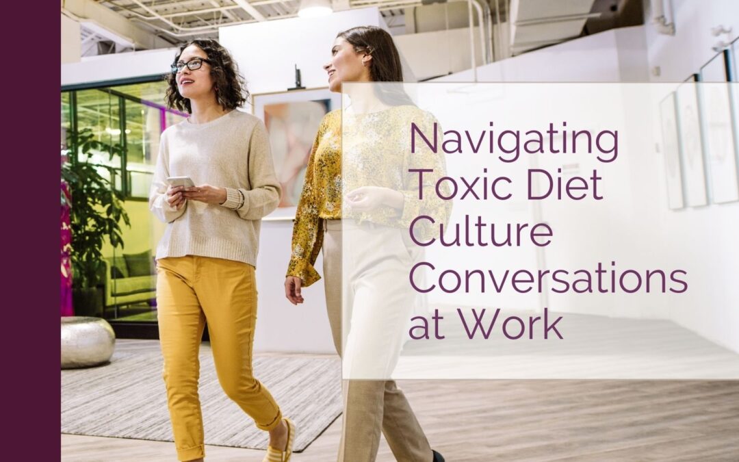 Navigating Toxic Diet Culture Conversations at Work 