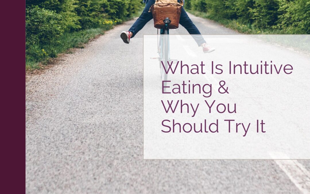 What Is Intuitive Eating and Why You Should Try It. Winnipeg Intuitive Eating