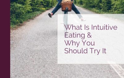 What is Intuitive Eating and Why You Should Try It