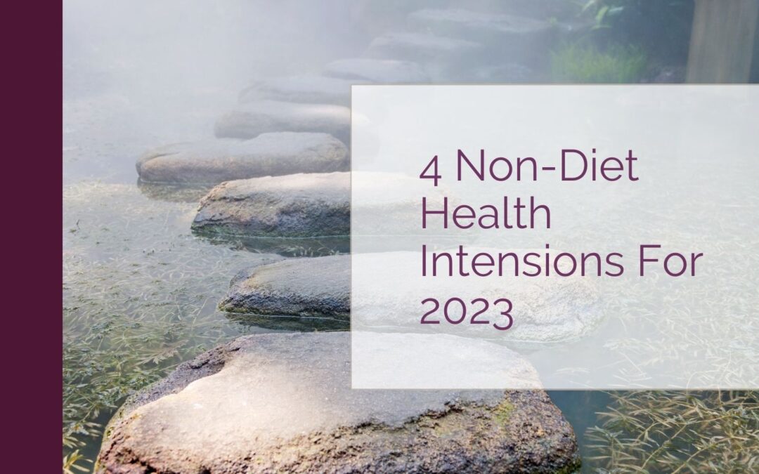 4 Non-Diet Health Intentions For 2023 You need to Consider