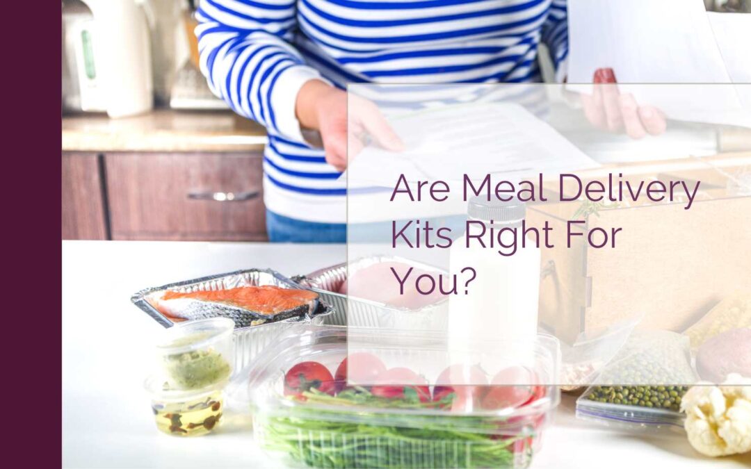 Are Meal Delivery Kits Right For You?