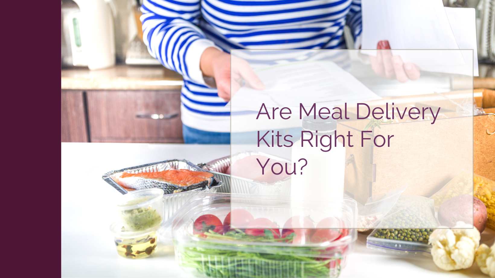 Are Meal Delivery Kits Right For You?