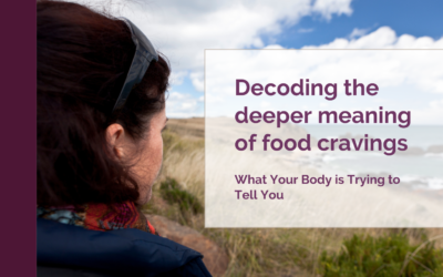 Decoding the deeper meaning of food cravings: What Your Body is Trying to Tell You