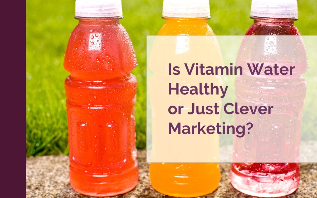 Is Vitamin Water Healthy or Just Clever Marketing? | Get the Facts