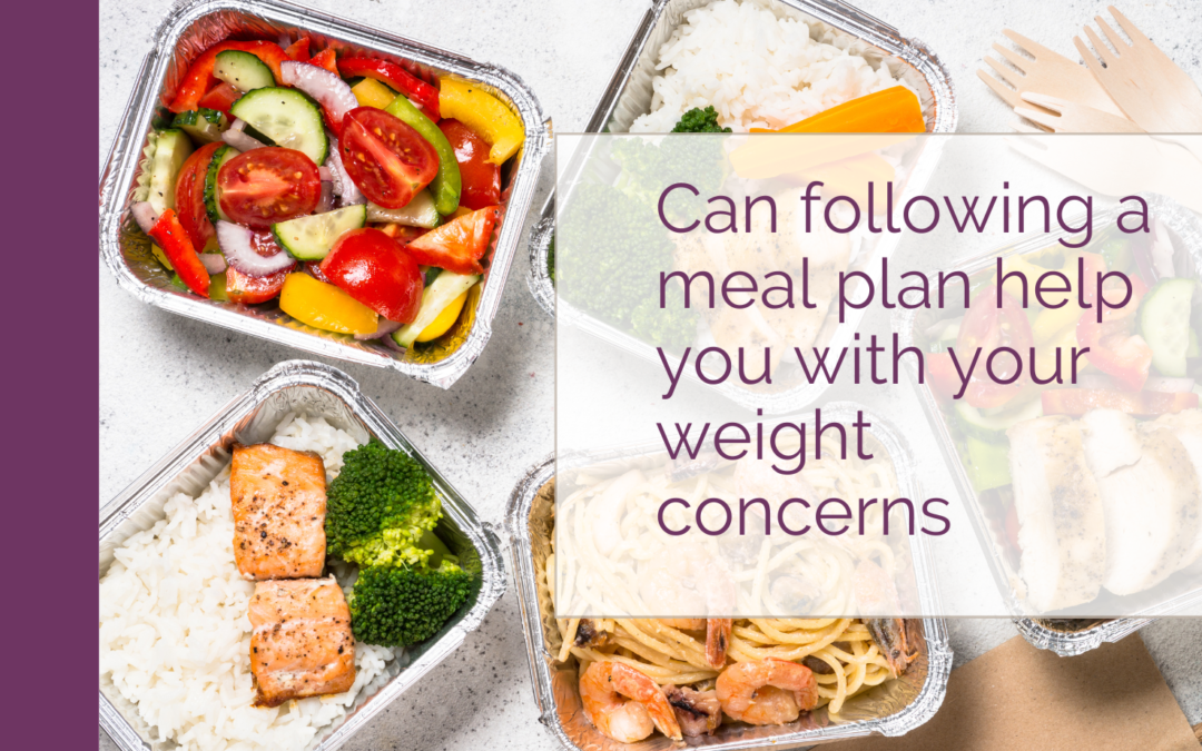 can following a meal plan help you with your weight concerns