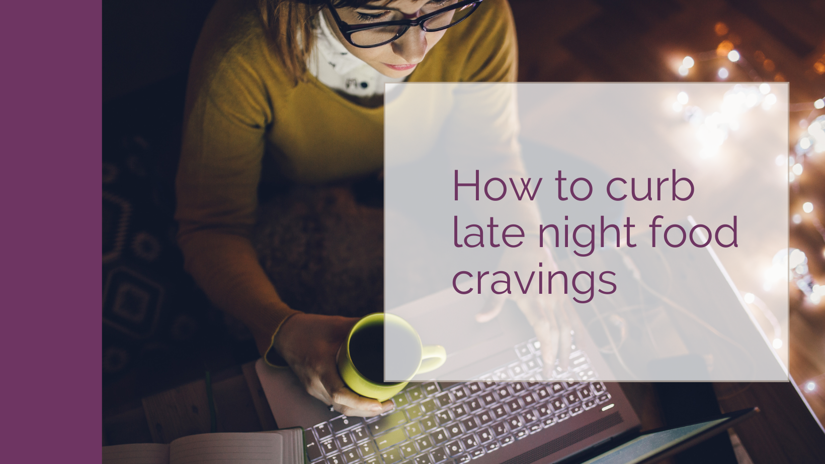 Late Night Food Cravings – A Little Nutrition