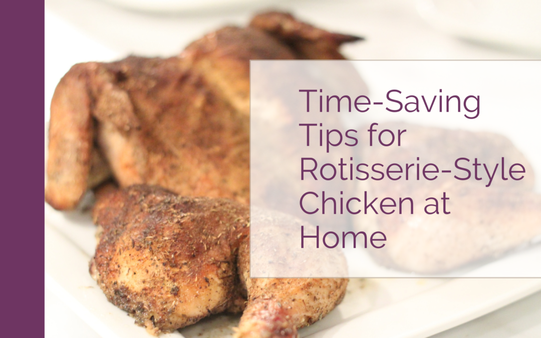 How to roast a chicken in less time that tastes like rotisserie