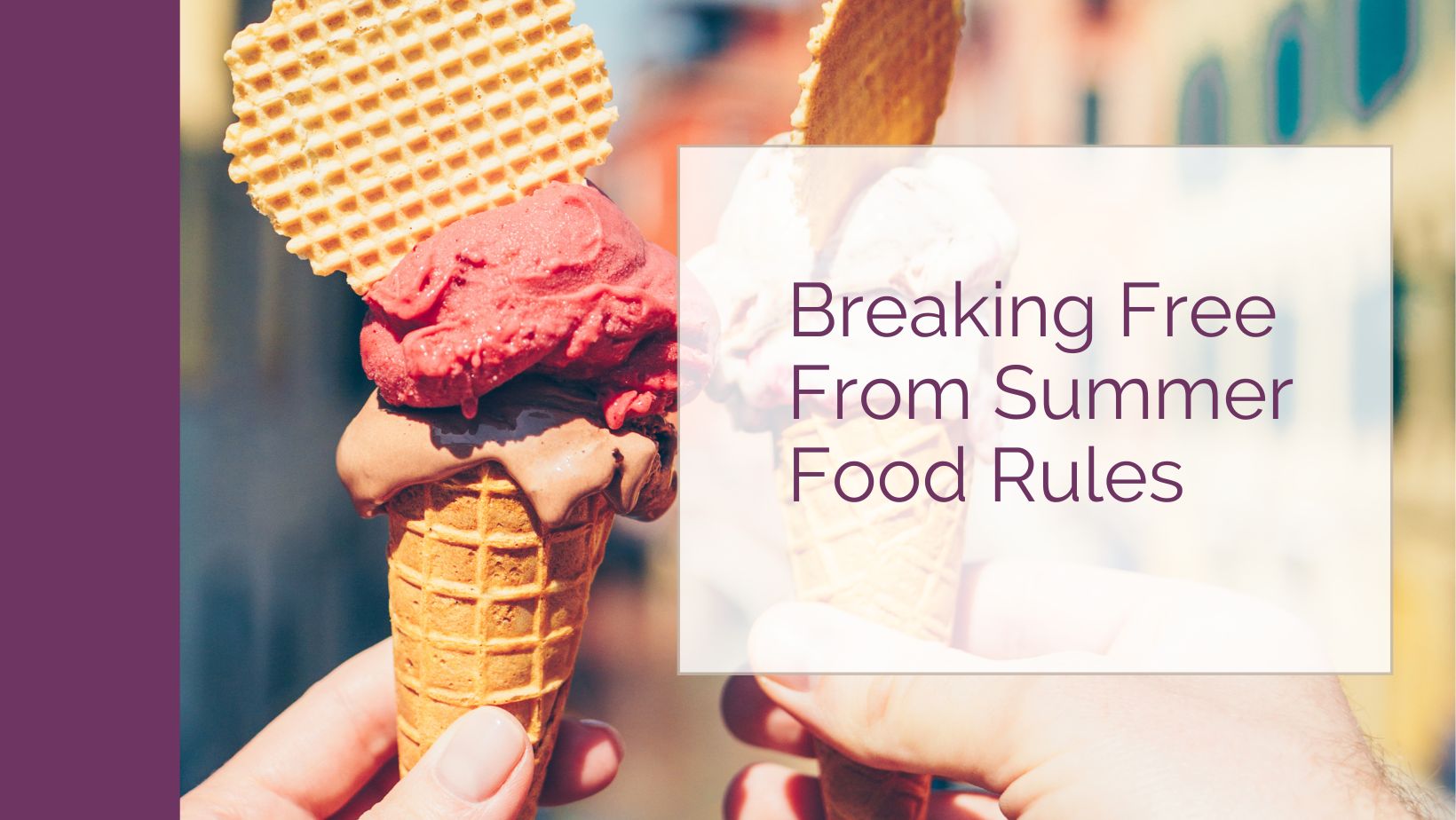 Breaking Free from Summer Food Rules