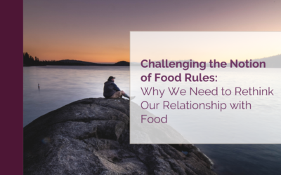 Challenging the Notion of Food Rules: Why We Need to Rethink Our Relationship with Food