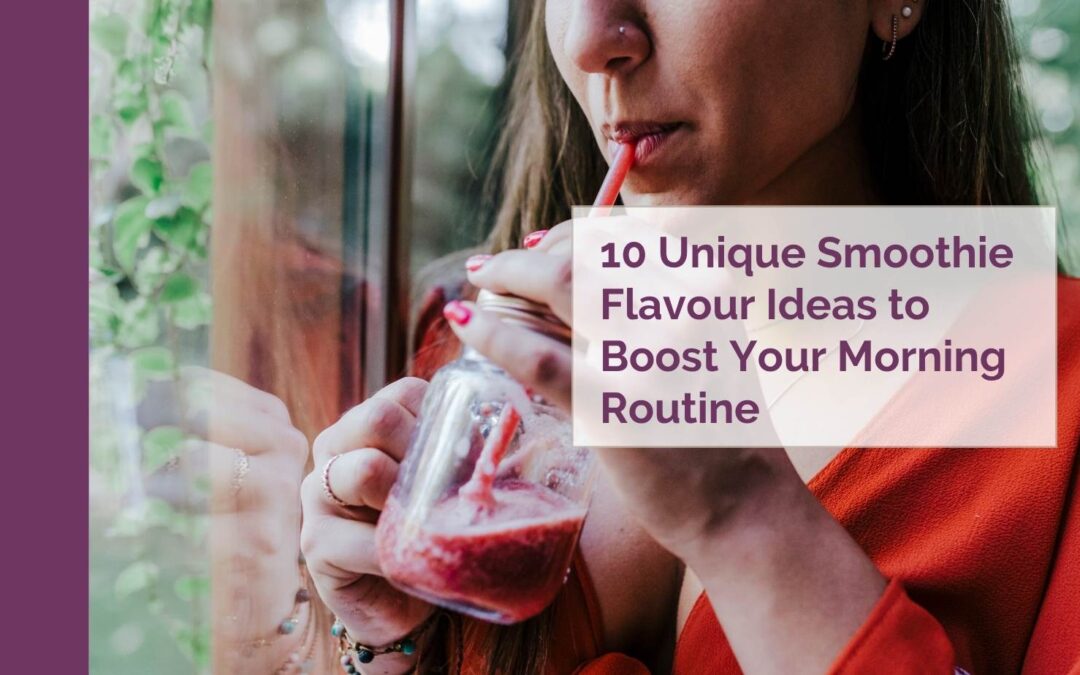 10 Unique Smoothie Flavour Ideas to Boost Your Morning Routine Winnipeg dietitian