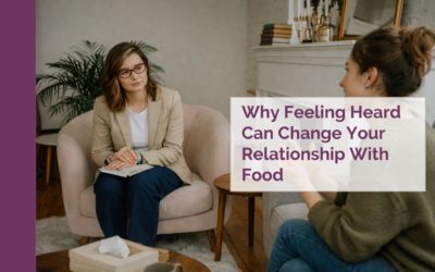 Why Feeling Heard Can Change Your Relationship With Food